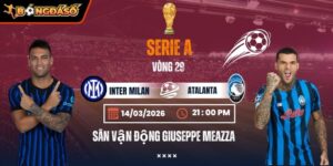Soi Kèo Inter Milan Vs Atalanta 21h00 Ngày 14/03 - Vòng 29 Serie A 4 inter-milan-vs-atalanta-bds-14-3